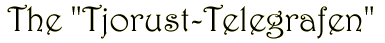 The 'Tjorust-Telegrafen'